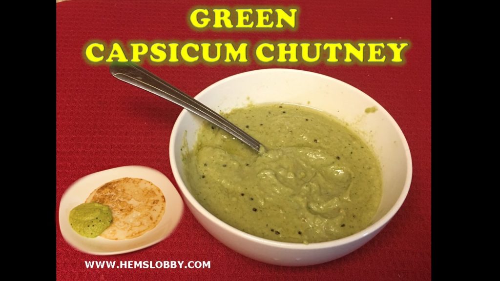 CAPSICUM CHUTNEY/GREEN BELL PEPPER CHUTNEY FOR IDLY DOSA HEMSLOBBY